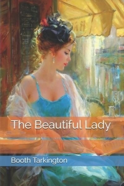 Cover for Booth Tarkington · The Beautiful Lady (Paperback Book) (2021)