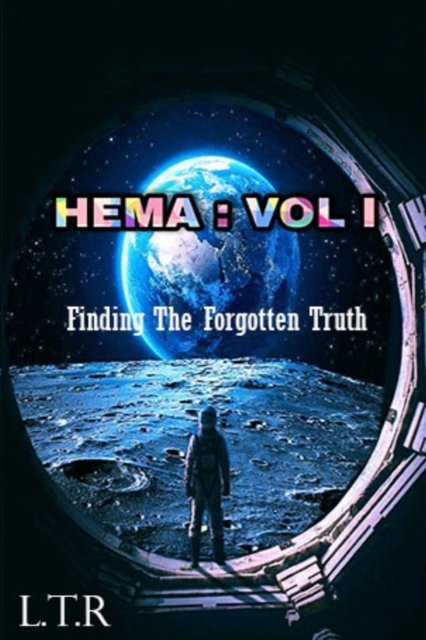 Cover for L T R · Hema: VOL 1: Finding The Forgotten Truth (Pocketbok) (2021)