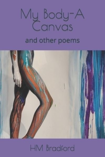 Cover for Hm Bradford · My Body-A Canvas: and other poems (Paperback Bog) (2021)