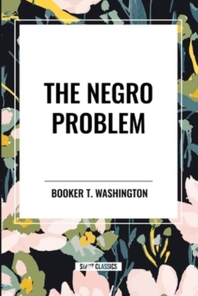Cover for Booker T Washington · The Negro Problem (an African American Heritage Book) (Pocketbok) (2024)