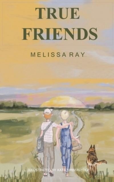 Cover for Ray · True Friends: You Can Count Your True Friends on Your Thumbs - The Blue-Eyed Boy Adventures: The Wisdom of a Sharecropper (Inbunden Bok) (2022)