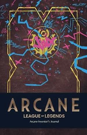 Cover for Insight Editions · Arcane: Inventor's Journal (Inbunden Bok) (2025)