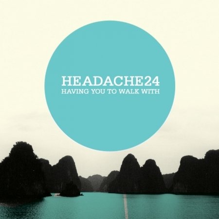 Cover for Headache24 · Having You to Walk with (CD) (2011)