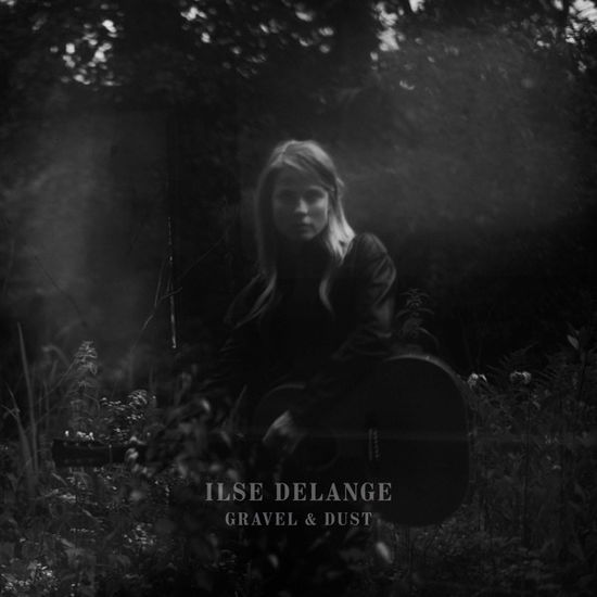 Gravel & Dust - Ilse Delange - Musik - +1 - 0602508016547 - 6 september 2019