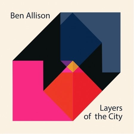 Cover for Ben Allison · Layers of the City (CD) (2017)