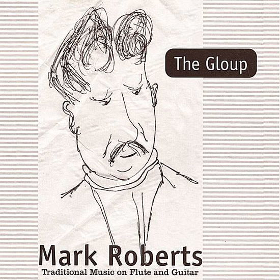 Cover for Mark Roberts · Gloup (CD) (2007)