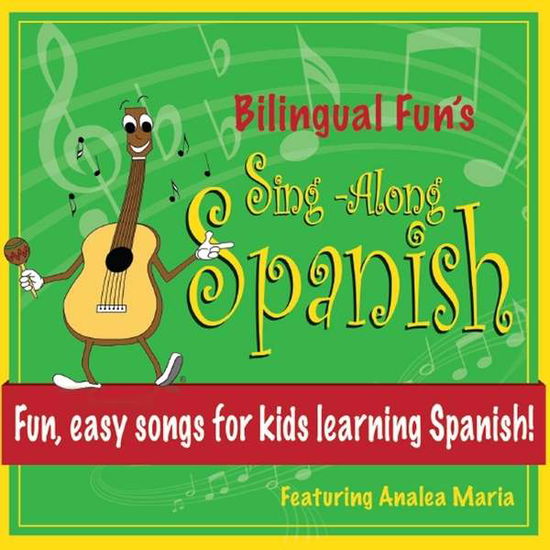 Bilingual Funs Sing-along Spanish - Analea Maria - Musik - CD Baby - 0753677249547 - 30. august 2013