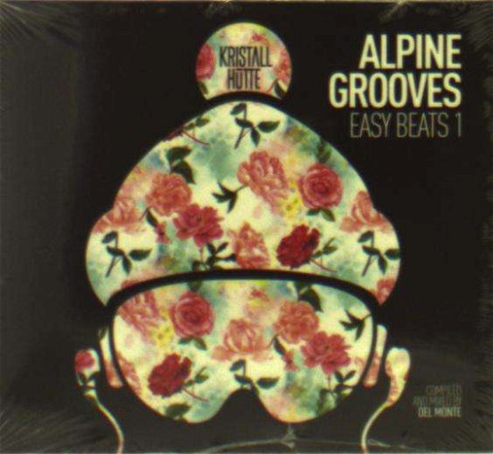 Alpine Grooves Easy Beats 1 (Kristallhütte) - V/A - Música - MUSICPARK - 0820251017547 - 24 de novembro de 2017