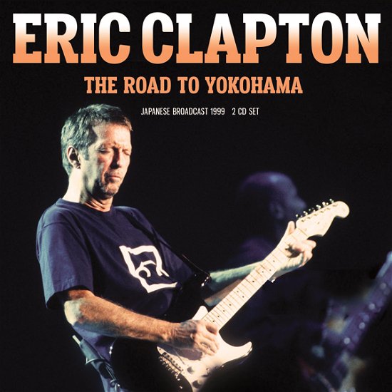Cover for Eric Clapton · The Road to Yokohama (CD) (2023)