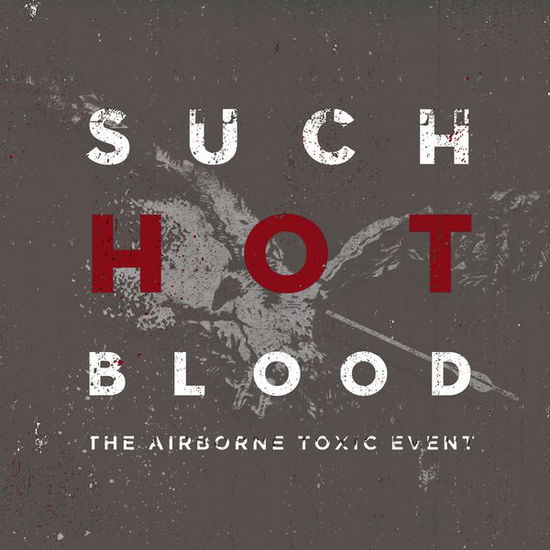 Cover for Airborne Toxic Event · Such Hot Blood (CD) (2013)