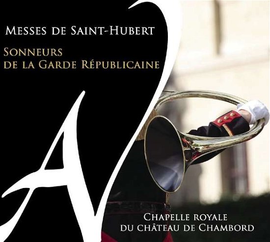 Cover for Sonneurs De La Garde Republicaine · Messes De Saint-Hubert (CD) (2017)