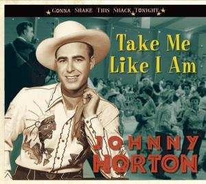 Take Me Like I Am-gonna Shake This Shack Tonight - Johnny Horton - Musik - BEAR FAMILY - 4000127163547 - 1 september 2009
