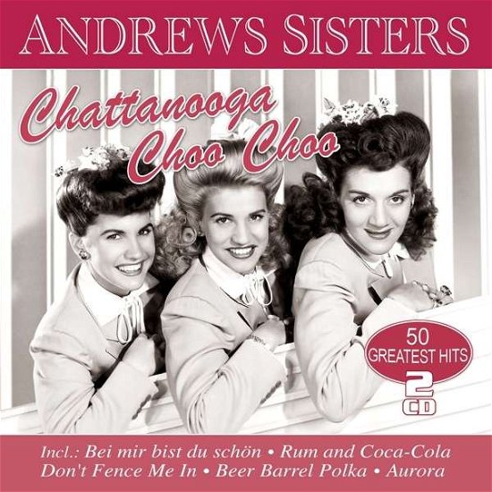 Cover for The Andrews Sisters · Chattanooga Choo Choo-50 Greatest Hits (CD) (2015)