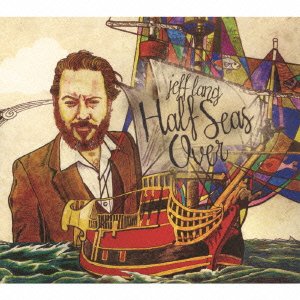 Cover for Jeff Lang · Half Seas over (CD) [Japan Import edition] (2008)