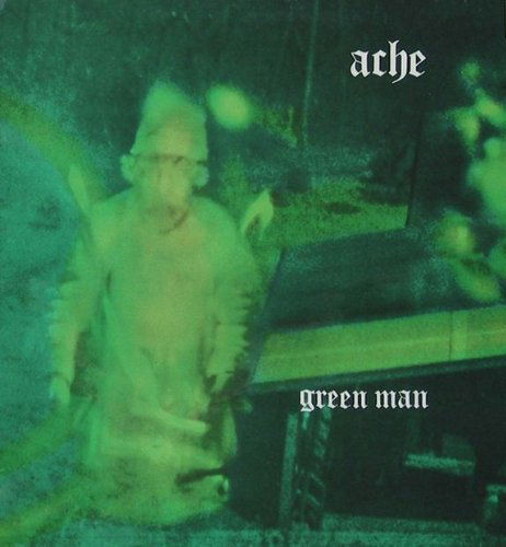 Green Man - Ache - Musiikki - Esoteric Recordings - 5013929434547 - maanantai 24. syyskuuta 2012