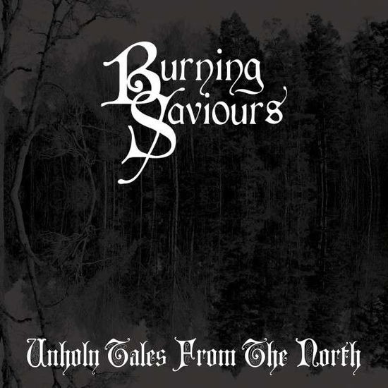 Cover for Burning Saviours · Unholy Tales from the North (LP) [Limited edition] (2015)