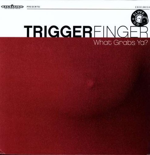 Cover for Triggerfinger · What Grabs Ya (LP) (2008)
