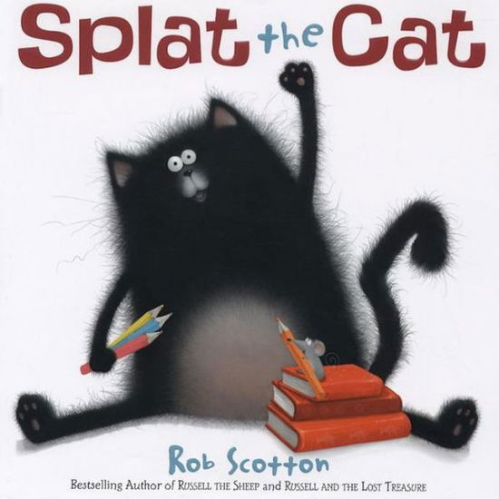 Cover for Rob Scotton · Splat the Cat - Splat the Cat (Gebundenes Buch) (2008)