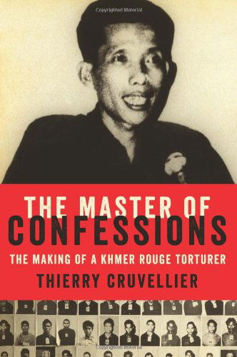 Cover for Thierry Cruvellier · The Master of Confessions: the Making of a Khmer Rouge Torturer (Hardcover Book) [First American edition] (2014)