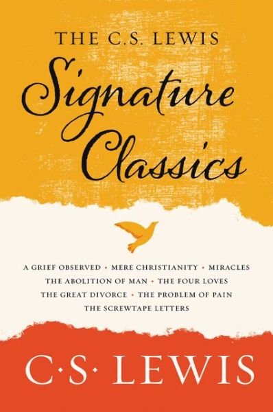 Cover for C. S. Lewis · The C. S. Lewis Signature Classics: An Anthology of 8 C. S. Lewis Titles: Mere Christianity, The Screwtape Letters, Miracles, The Great Divorce, The Problem of Pain, A Grief Observed, The Abolition of Man, and The Four Loves (Paperback Bog) (2017)