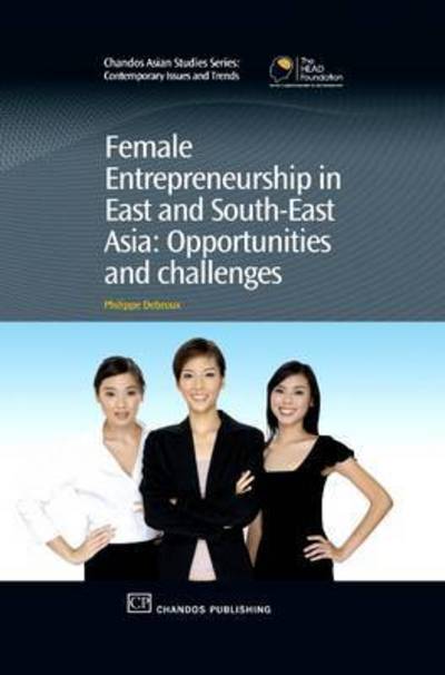 Cover for Debroux, Philippe (Soka University, Japan) · Female Entrepreneurship in East and South-East Asia: Opportunities and Challenges - Chandos Asian Studies Series (Paperback Book) (2016)