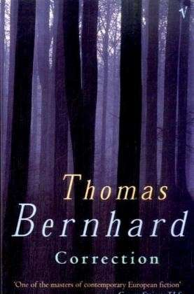 Correction - Thomas Bernhard - Livros - Vintage Publishing - 9780099442547 - 6 de março de 2003