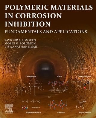 Cover for Umoren, Saviour A. (Associate Professor / Research Scientist, Center of Research Excellence in Corrosion (CoRE-C), Research Institute, King Fahd University of Petroleum and Minerals (KFUPM), Saudi Arabia) · Polymeric Materials in Corrosion Inhibition: Fundamentals and Applications (Pocketbok) (2022)