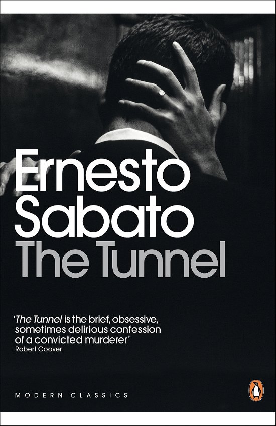 The Tunnel - Penguin Modern Classics - Ernesto Sabato - Books - Penguin Books Ltd - 9780141194547 - April 28, 2011