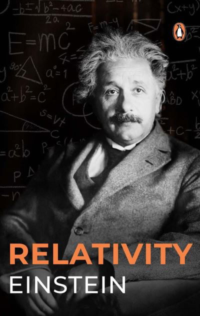 Relativity (PREMIUM PAPERBACK, PENGUIN INDIA) - Albert Einstein - Books - Penguin Random House India - 9780143455547 - August 15, 2022