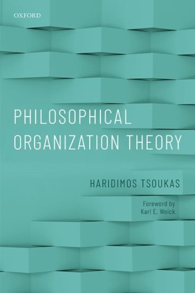 Cover for Tsoukas, Haridimos (The Columbia Ship Management Professor of Strategic Management, The Columbia Ship Management Professor of Strategic Management, University of Cyprus) · Philosophical Organization Theory (Hardcover bog) (2018)