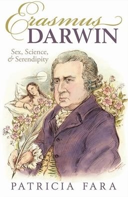 Cover for Fara, Patricia (Director of Studies in HPS, Fellow, Clare College, Cambridge) · Erasmus Darwin: Sex, Science, and Serendipity (Pocketbok) (2020)