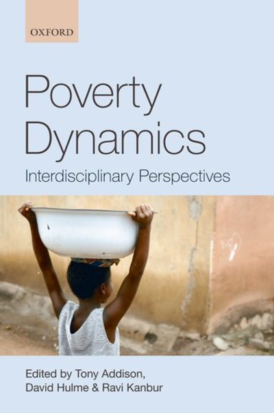 Cover for Tony Addison · Poverty Dynamics: Interdisciplinary Perspectives (Hardcover Book) (2009)