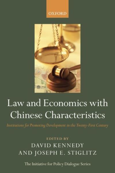 Cover for David Kennedy · Law and Economics with Chinese Characteristics: Institutions for Promoting Development in the Twenty-First Century - Initiative for Policy Dialogue (Hardcover Book) (2013)