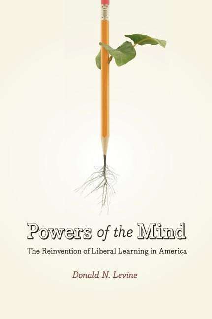 Cover for Donald N. Levine · Powers of the Mind: The Reinvention of Liberal Learning in America (Paperback Book) [2nd edition] (2007)