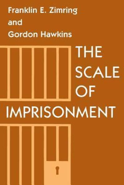 Cover for Franklin E. Zimring · The Scale of Imprisonment - Studies in Crime and Justice (Paperback Book) [New edition] (1993)