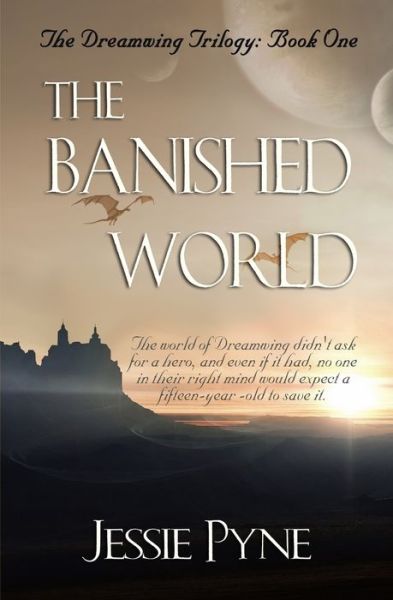 Cover for Jessie Pyne · The Banished World - The Dreamwing Trilogy (Paperback Book) (2020)