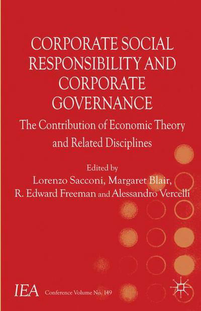 Corporate Social Responsibility and Corporate Governance: The Contribution of Economic Theory and Related Disciplines - International Economic Association Series - Lorenzo Sacconi - Bøger - Palgrave Macmillan - 9780230236547 - 14. december 2010