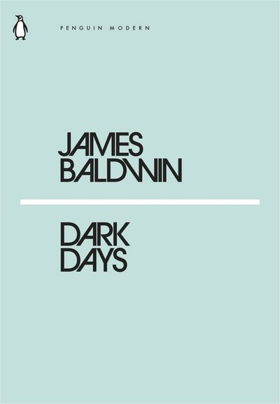 Dark Days - Penguin Modern - James Baldwin - Books - Penguin Books Ltd - 9780241337547 - February 22, 2018