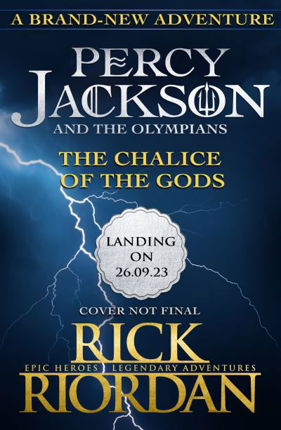 Cover for Rick Riordan · Percy Jackson and the Olympians: The Chalice of the Gods: (A BRAND NEW PERCY JACKSON ADVENTURE) - Percy Jackson and The Olympians (Hardcover Book) (2023)