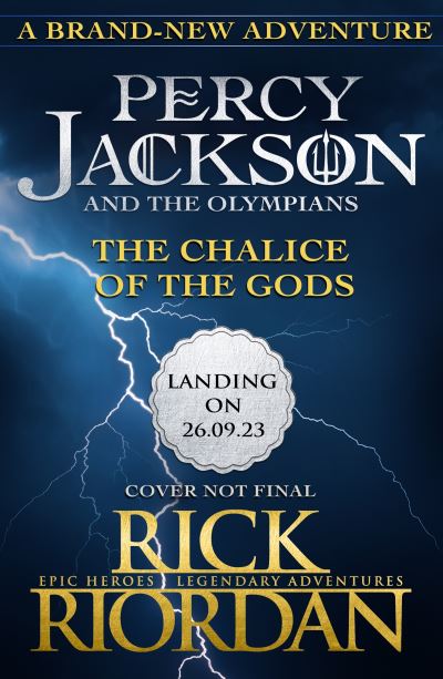 Cover for Rick Riordan · Percy Jackson and the Olympians: The Chalice of the Gods: (A BRAND NEW PERCY JACKSON ADVENTURE) - Percy Jackson and The Olympians (Inbunden Bok) (2023)