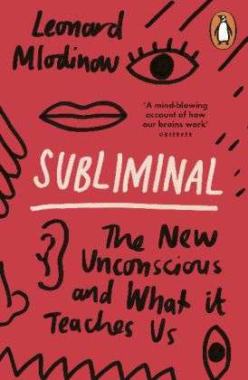 Cover for Leonard Mlodinow · Subliminal: The New Unconscious and What it Teaches Us (Paperback Book) (2014)