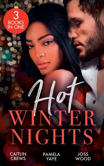 Cover for Caitlin Crews · Hot Winter Nights: Unwrapping the Castelli Secret (Secret Heirs of Billionaires) / Seduced by the Tycoon at Christmas / Hot Christmas Kisses (Paperback Book) (2021)