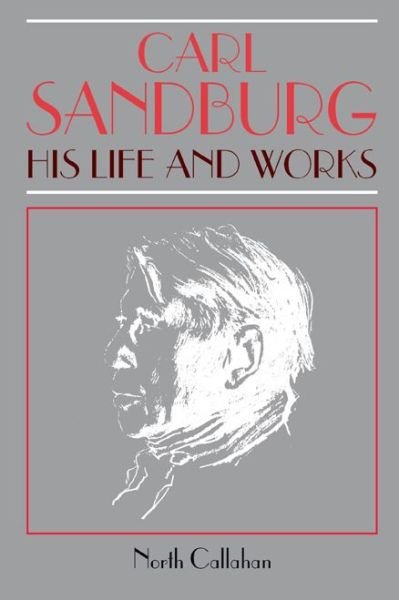 Cover for North Callahan · Carl Sandburg: His Life and Works (Paperback Book) (1987)
