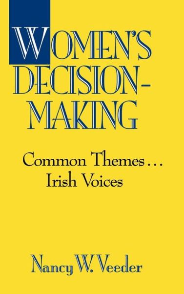 Cover for Nancy W. Veeder · Women's Decision-Making: Common Themes . . . Irish Voices (Hardcover Book) (1992)