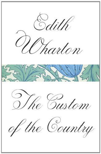 The Custom of the Country - Vintage Classics - Edith Wharton - Kirjat - Knopf Doubleday Publishing Group - 9780307949547 - tiistai 5. kesäkuuta 2012