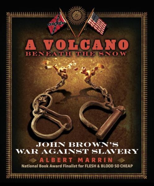 Cover for Albert Marrin · A Volcano Beneath the Snow: John Brown's War Against Slavery (Paperback Book) (2016)