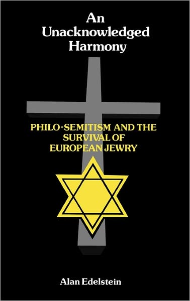 Cover for Alan Edelstein · An Unacknowledged Harmony: Philo-Semitism and the Survival of European Jewry (Hardcover Book) (1982)