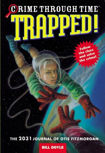 Cover for Bill Doyle · Trapped!: The 2031 Journal of Otis Fitzmorgan (Paperback Bog) (2006)
