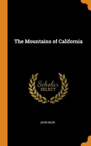 Cover for John Muir · The Mountains of California (Hardcover Book) (2018)