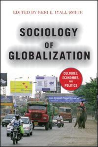 Cover for Keri E. Iyall Smith · Sociology of Globalization: Cultures, Economies, and Politics (Hardcover Book) (2019)